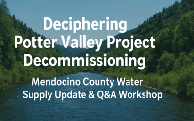 Deciphering Potter Valley Project Decommissioning: Mendocino County Water Supply Update & Q&A Workshop